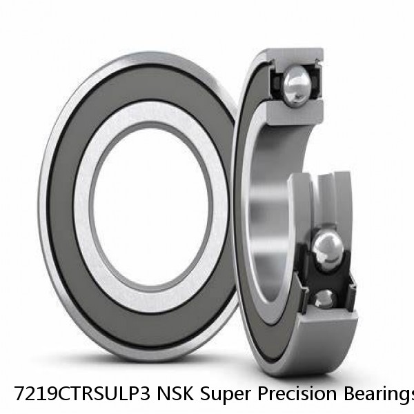 7219CTRSULP3 NSK Super Precision Bearings