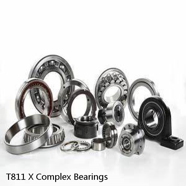 T811 X Complex Bearings