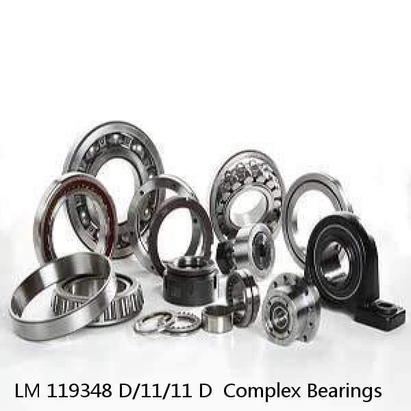 LM 119348 D/11/11 D  Complex Bearings