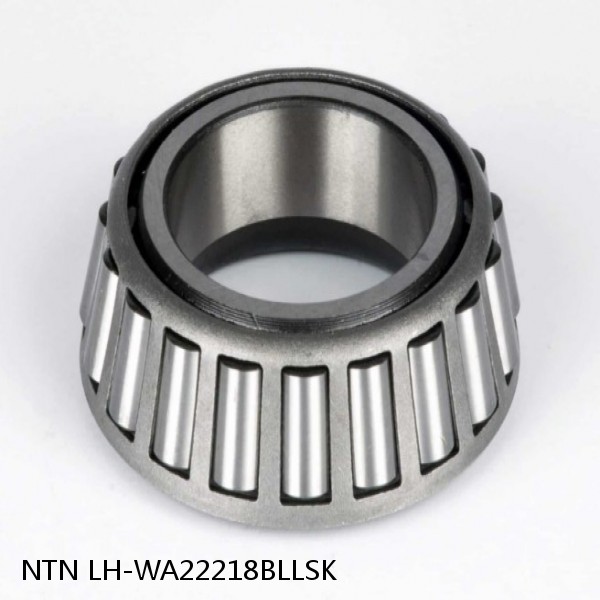 LH-WA22218BLLSK NTN Thrust Tapered Roller Bearing