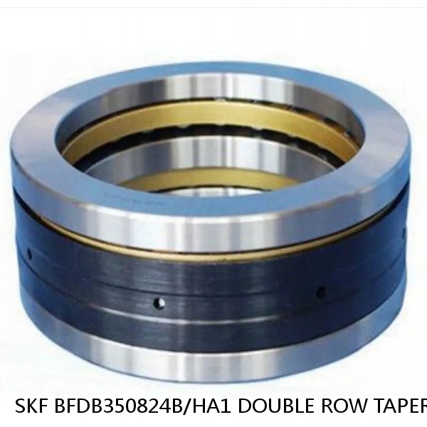 SKF BFDB350824B/HA1 DOUBLE ROW TAPERED THRUST ROLLER BEARINGS #1 image